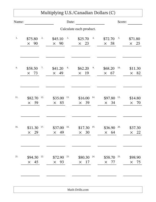 The Mulitplying U.S./Canadian Dollars (10.00 to 99.90) in Increments of Ten Cents by Two-Digit Multipliers (C) Math Worksheet