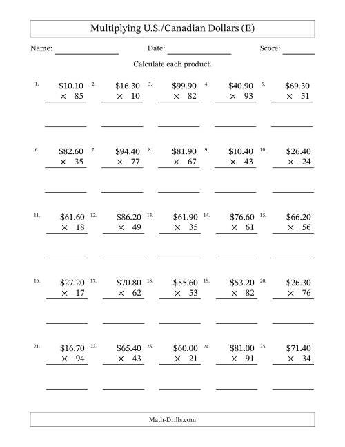 The Mulitplying U.S./Canadian Dollars (10.00 to 99.90) in Increments of Ten Cents by Two-Digit Multipliers (E) Math Worksheet