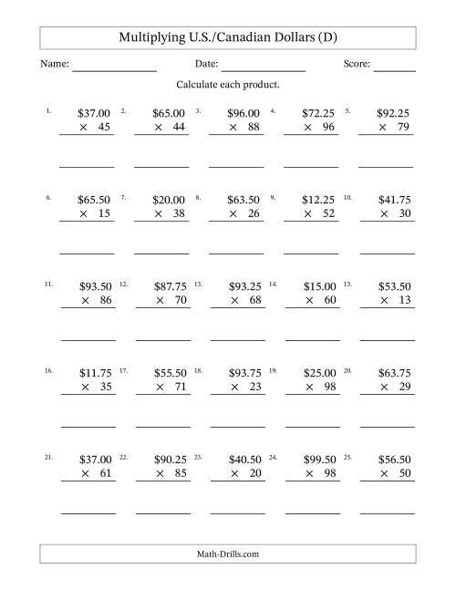 The Mulitplying U.S./Canadian Dollars (10.00 to 99.75) in Increments of Twenty-Five Cents by Two-Digit Multipliers (D) Math Worksheet