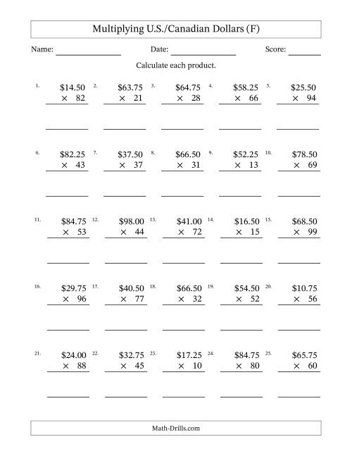 The Mulitplying U.S./Canadian Dollars (10.00 to 99.75) in Increments of Twenty-Five Cents by Two-Digit Multipliers (F) Math Worksheet