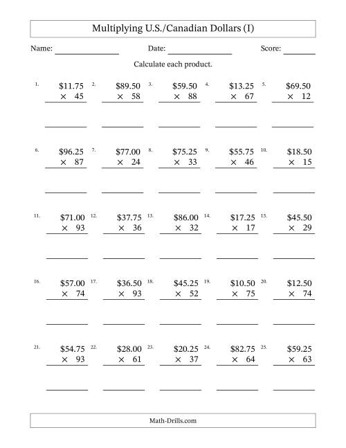 The Mulitplying U.S./Canadian Dollars (10.00 to 99.75) in Increments of Twenty-Five Cents by Two-Digit Multipliers (I) Math Worksheet