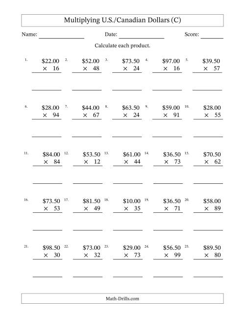 The Mulitplying U.S./Canadian Dollars (10.00 to 99.50) in Increments of Fifty Cents by Two-Digit Multipliers (C) Math Worksheet