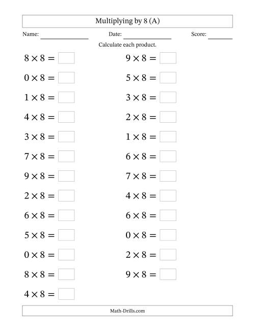 The Horizontally Arranged Multiplying (0 to 9) by 8 (25 Questions; Large Print) (A) Math Worksheet