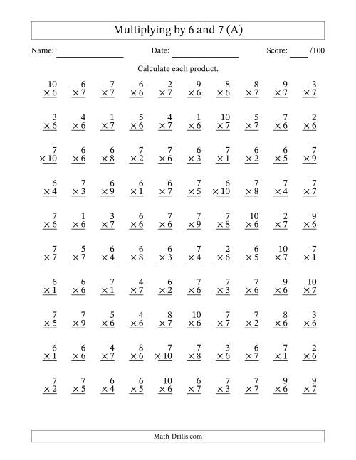 The Multiplying (1 to 10) by 6 and 7 (100 Questions) (A) Math Worksheet