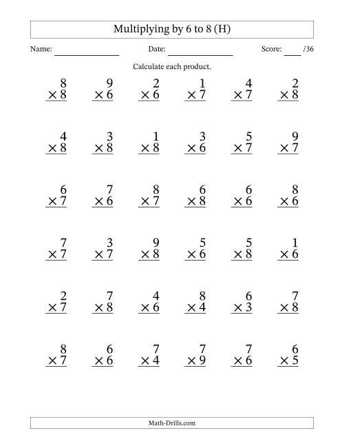 The Multiplying (1 to 9) by 6 to 8 (36 Questions) (H) Math Worksheet