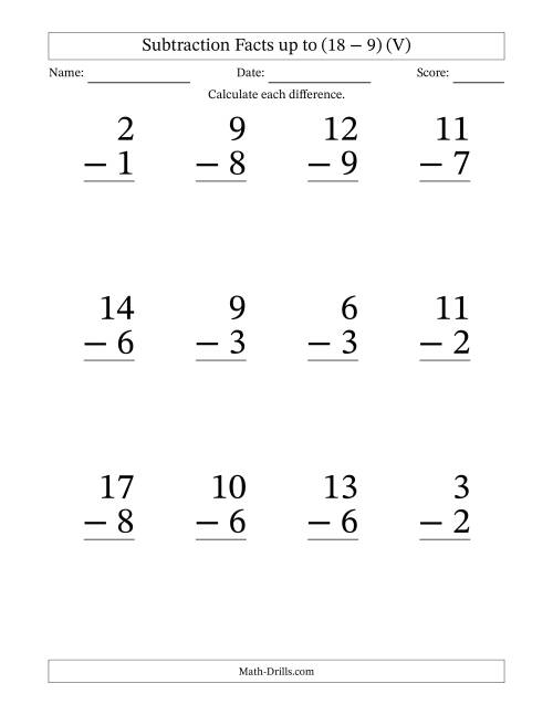 The Subtraction Facts from (2 − 1) to (18 − 9) – 12 Large Print Questions (V) Math Worksheet