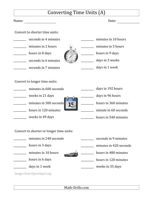 The Converting Between Time Units Including Seconds, Minutes, Hours, Days and Weeks (One Step Up or Down) (A) Math Worksheet